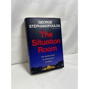 The Situation Room George StephanopoulosHardcover2024 First Edition History Book